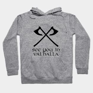 See You In Valhalla Black Hoodie